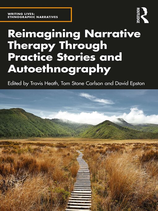 Title details for Reimagining Narrative Therapy Through Practice Stories and Autoethnography by Travis Heath - Wait list